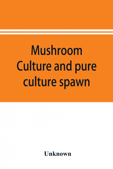Mushroom culture and pure culture spawn
