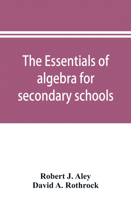The essentials of algebra for secondary schools