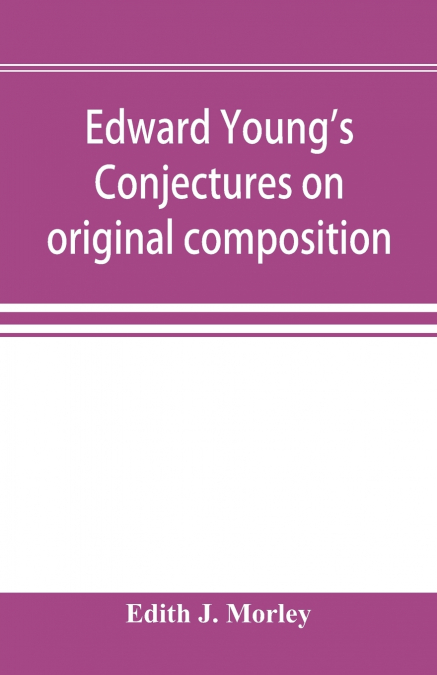 Edward Young’s Conjectures on original composition