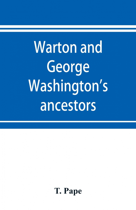 Warton and George Washington’s ancestors