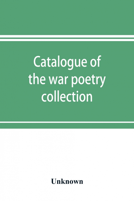 Catalogue of the war poetry collection