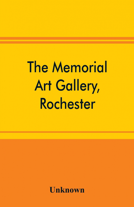 The Memorial Art Gallery, Rochester, New York Catalogue of an exhibition of contemporary American paintings and of the permanent collection