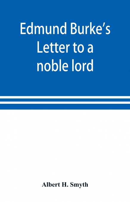 Edmund Burke’s Letter to a noble lord