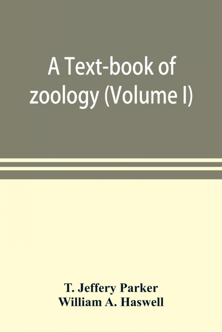 A text-book of zoology (Volume I)