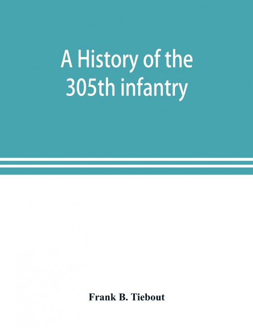A history of the 305th infantry
