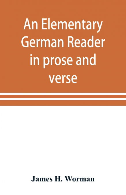 An elementary German reader in prose and verse