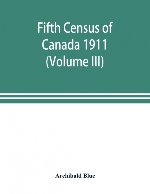Fifth census of Canada 1911 (Volume III)