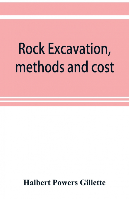 Rock excavation, methods and cost