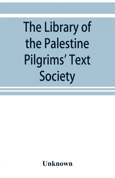 The library of the Palestine Pilgrims’ Text Society