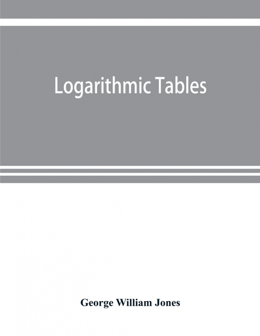 Logarithmic tables