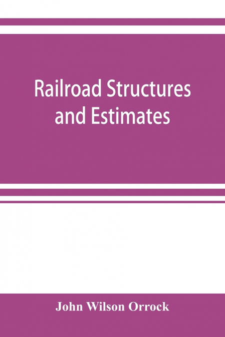 Railroad structures and estimates