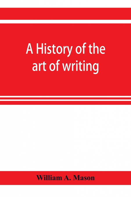 A history of the art of writing