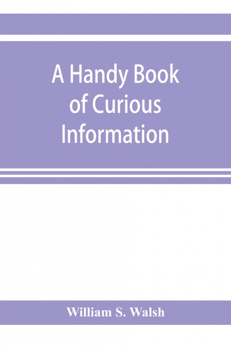 A handy book of curious information