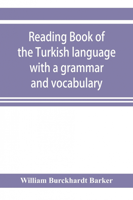 Reading book of the Turkish language with a grammar and vocabulary