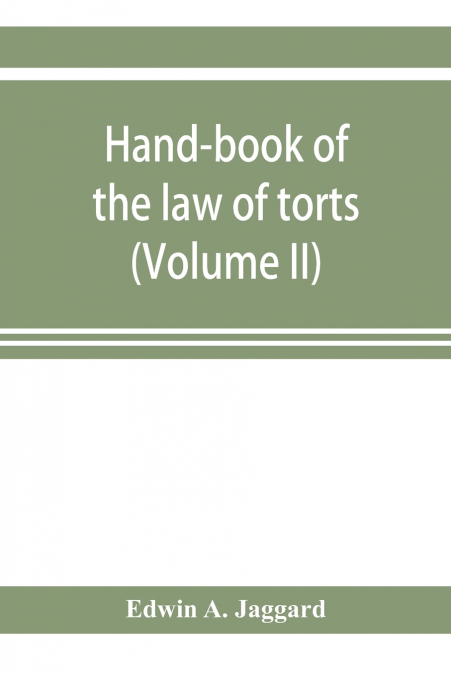Hand-book of the law of torts (Volume II)