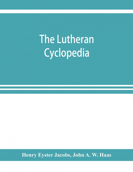 The Lutheran cyclopedia