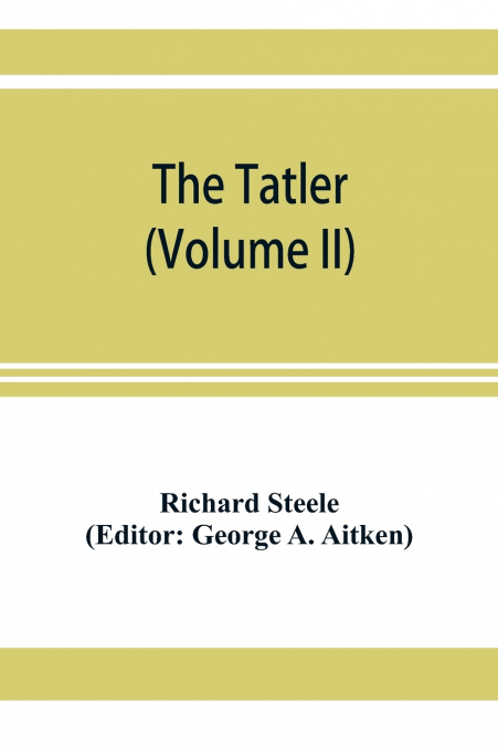 The Tatler (Volume II)