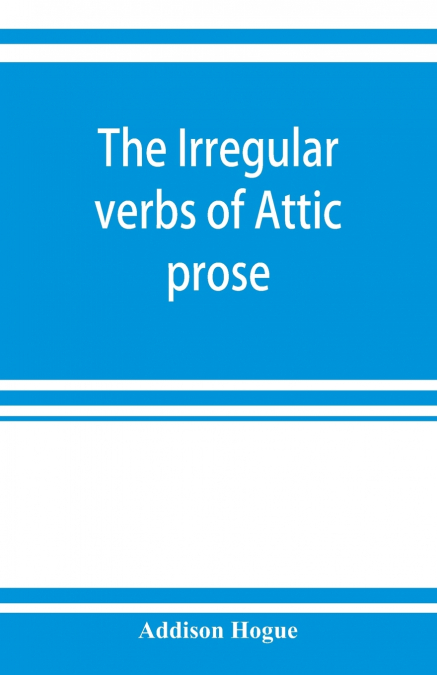 The irregular verbs of Attic prose