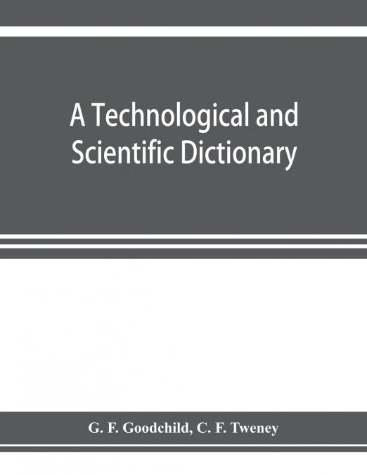 A technological and scientific dictionary