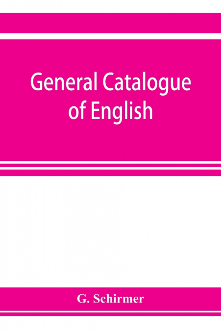 General catalogue of English, German, and French musical literature and theoretical works; preceded by a supplement of publications to 1906