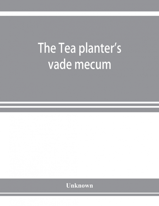 The Tea planter’s vade mecum