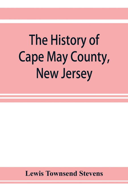 The history of Cape May County, New Jersey