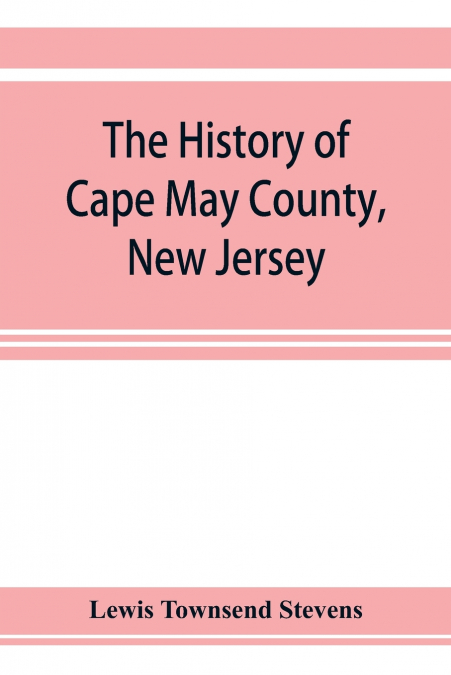 The history of Cape May County, New Jersey
