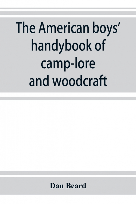 The American boys’ handybook of camp-lore and woodcraft