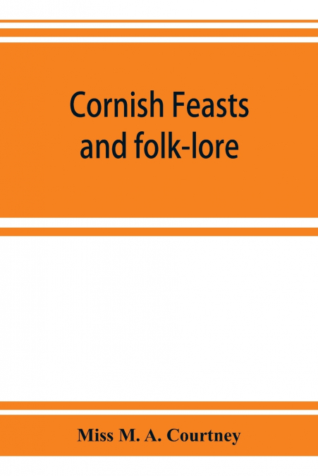 Cornish feasts and folk-lore