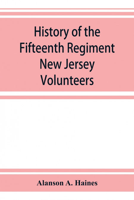 History of the Fifteenth Regiment New Jersey Volunteers