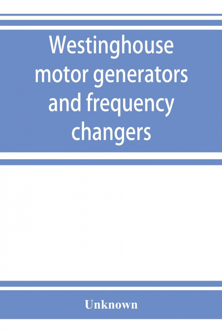 Westinghouse motor generators and frequency changers