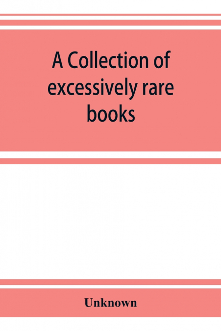 A collection of excessively rare books, letters and illuminated manuscripts