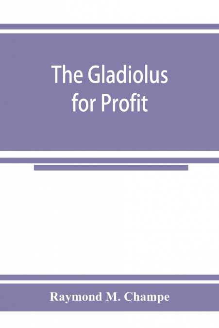 The gladiolus for profit