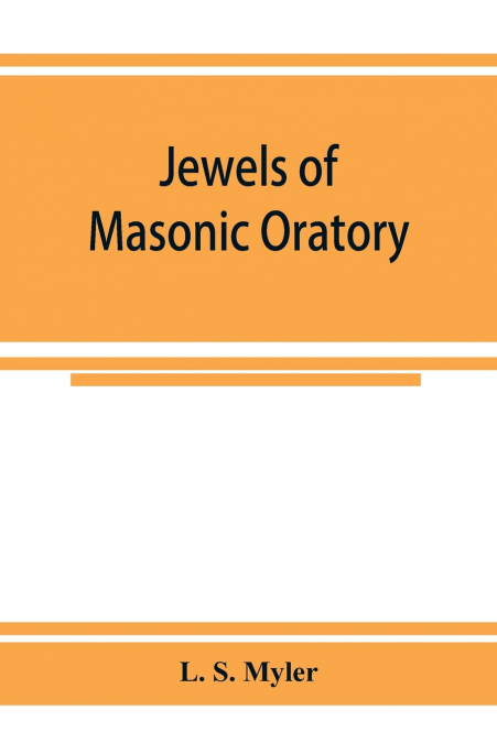 Jewels of masonic oratory