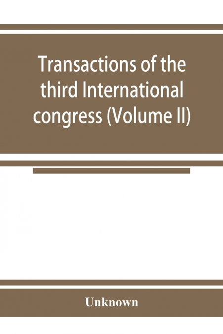 Transactions of the third International congress for the history of religions (Volume II)
