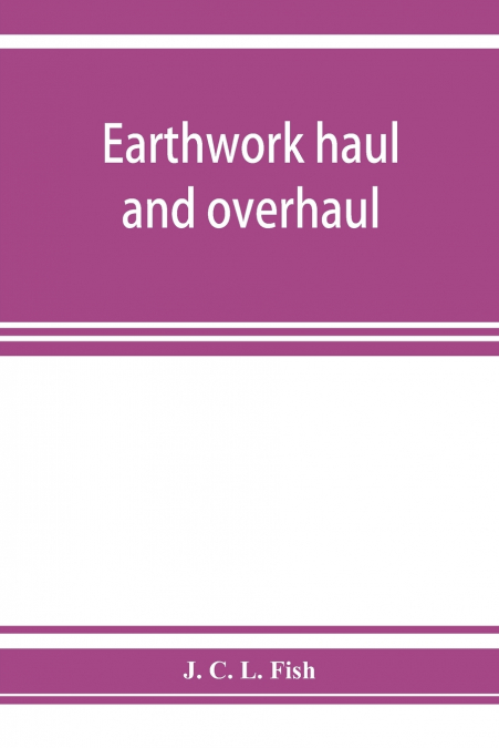 Earthwork haul and overhaul, including economic distribution