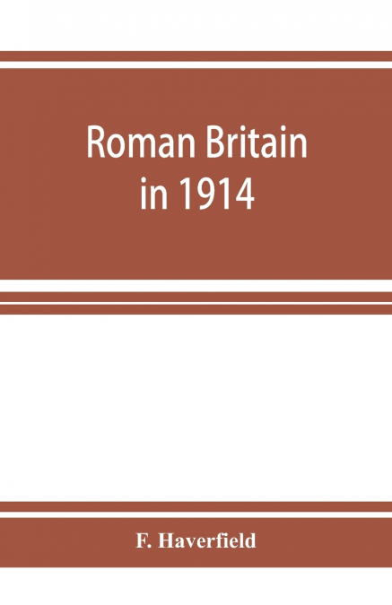 Roman Britain in 1914