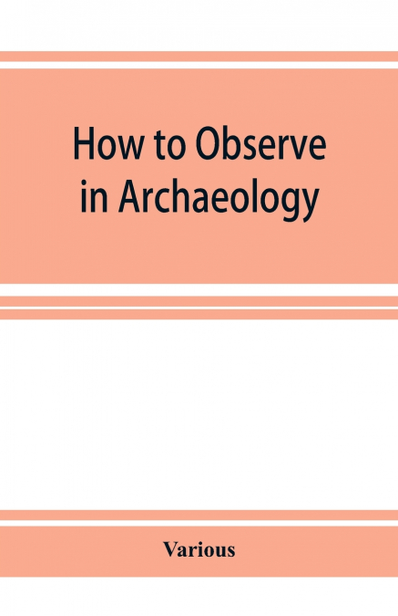 How to Observe in Archaeology