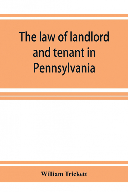 The law of landlord and tenant in Pennsylvania