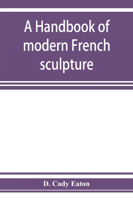 A handbook of modern French sculpture