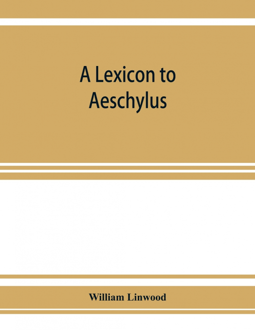 A lexicon to Aeschylus