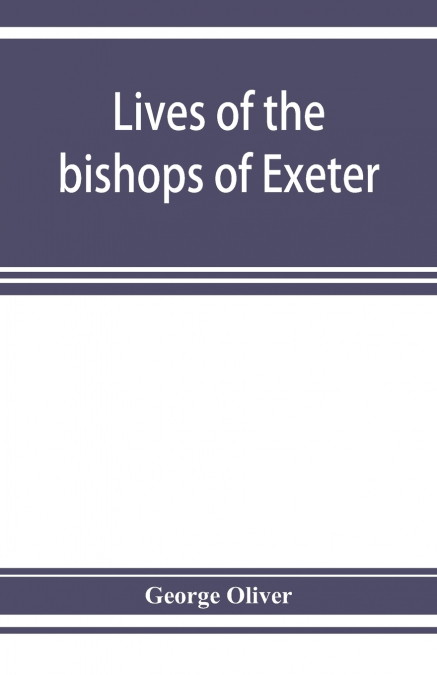 Lives of the bishops of Exeter