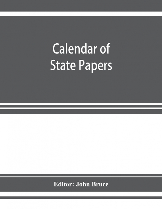 Calendar of State Papers, Domestic series, of the reign of Charles I 1637 - 1638