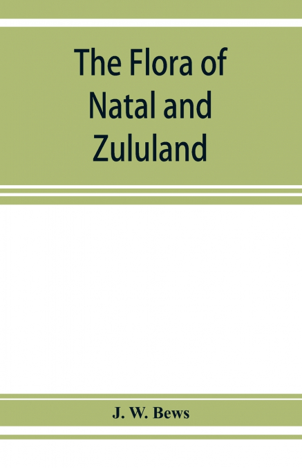 The flora of Natal and Zululand