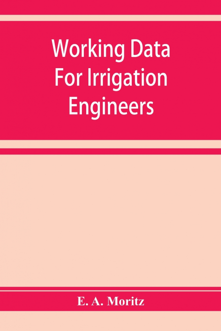 Working data for irrigation engineers