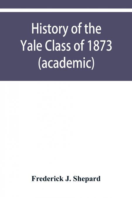 History of the Yale Class of 1873 (academic)