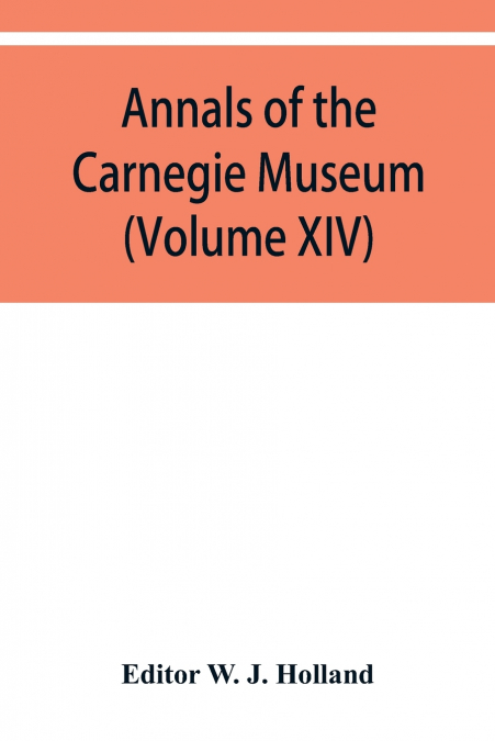 Annals of the Carnegie Museum (Volume XIV)