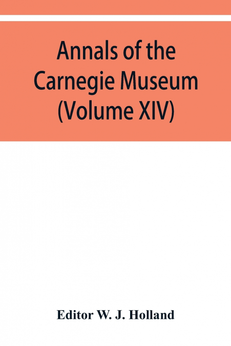 Annals of the Carnegie Museum (Volume XIV)