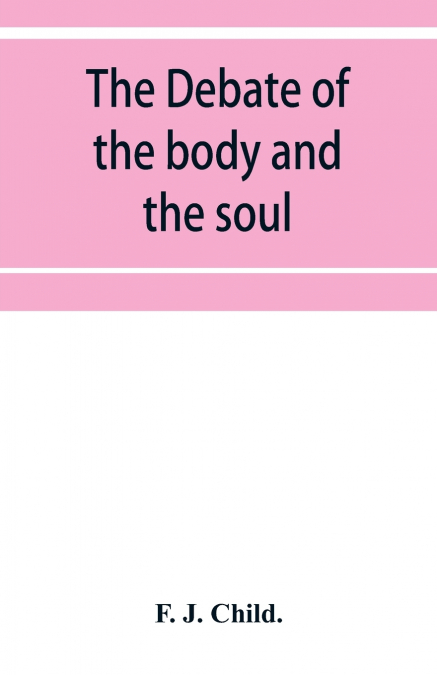 The debate of the body and the soul