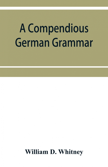 A compendious German grammar